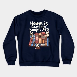 Home is where the books are Crewneck Sweatshirt